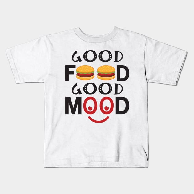 Good Food Good Mood Kids T-Shirt by CRE4TIX